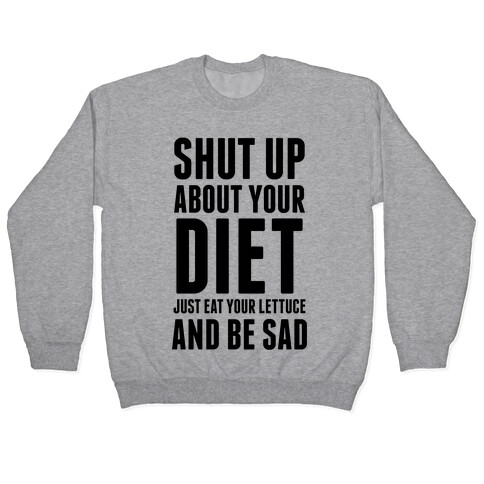 Shut Up About Your Diet Pullover