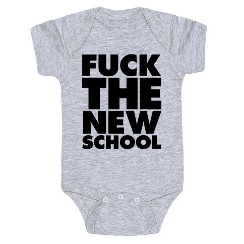 F*** The New School Baby One-Piece