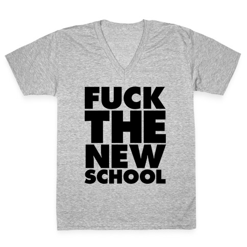 F*** The New School V-Neck Tee Shirt