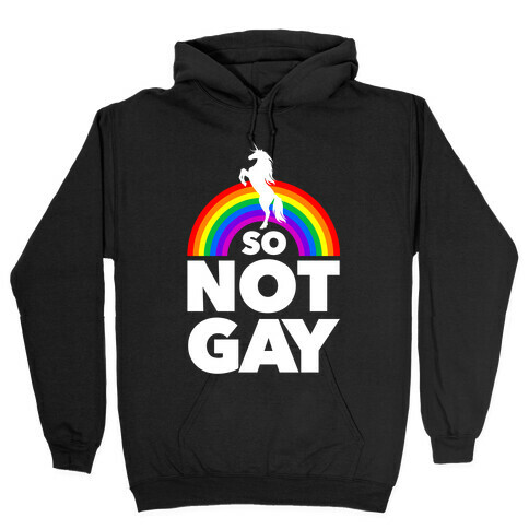 So Not Gay (Dark) Hooded Sweatshirt