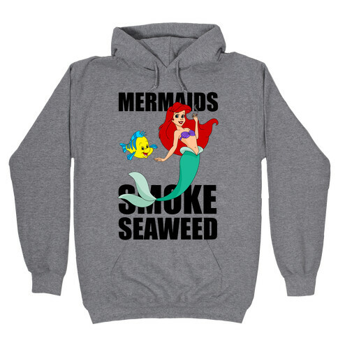 Mermaids Smoke Seaweed Hooded Sweatshirt