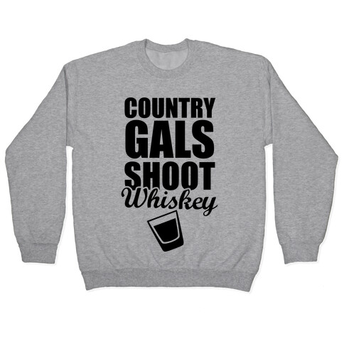 Country Gals Shoot Whiskey Pullover