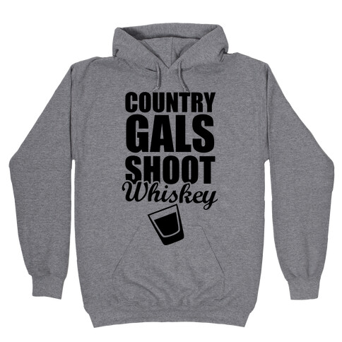 Country Gals Shoot Whiskey Hooded Sweatshirt