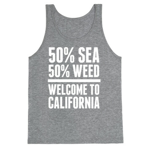 50% Sea 50% Weed (Welcome To California) Tank Top
