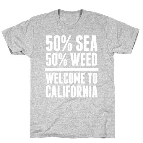 50% Sea 50% Weed (Welcome To California) T-Shirt