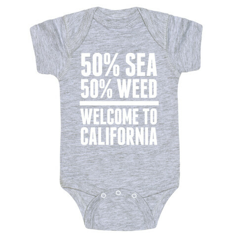 50% Sea 50% Weed (Welcome To California) Baby One-Piece