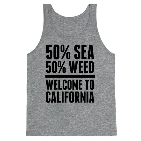 50% Sea 50% Weed (Welcome To California) Tank Top