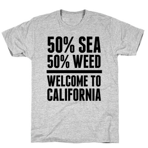 50% Sea 50% Weed (Welcome To California) T-Shirt