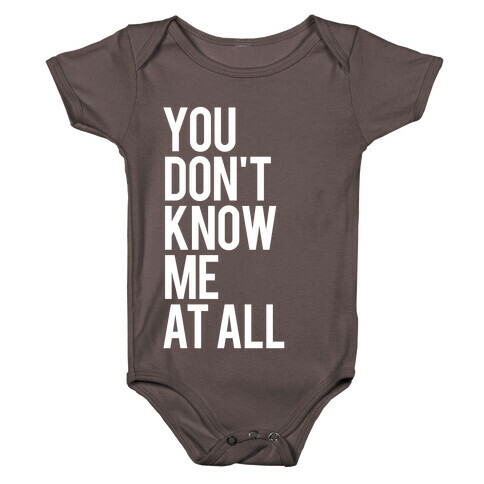You Don't Know Me At All (White Ink) Baby One-Piece