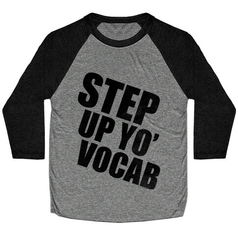 Step Up Yo' Vocab Baseball Tee