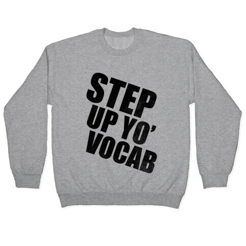 Step Up Yo' Vocab Pullover