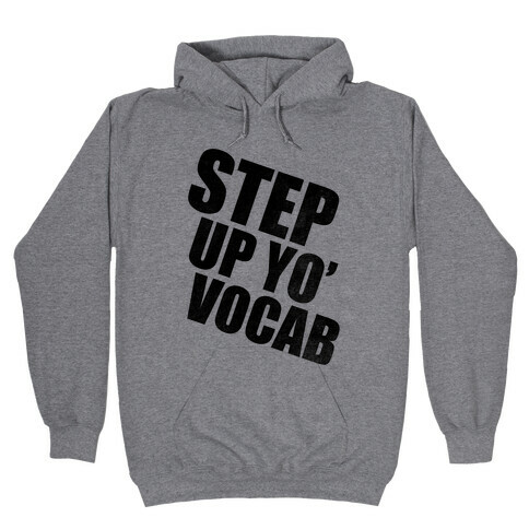 Step Up Yo' Vocab Hooded Sweatshirt