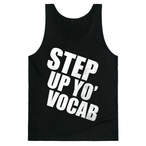 Step Up Yo' Vocab (White Ink) Tank Top