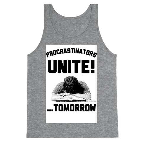 Procrastinators Unite! ....Tomorrow  Tank Top