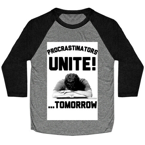 Procrastinators Unite! ....Tomorrow  Baseball Tee