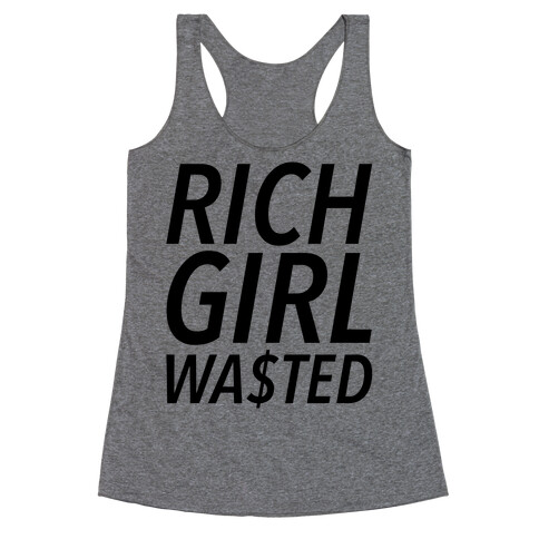 Rich Girl Wasted Racerback Tank Top