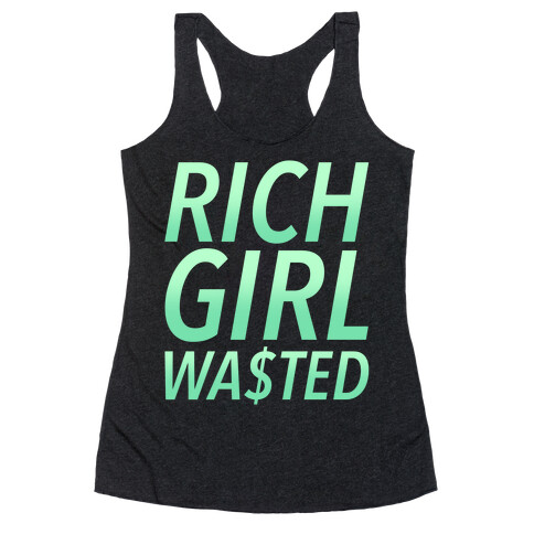 Rich Girl Wasted Racerback Tank Top