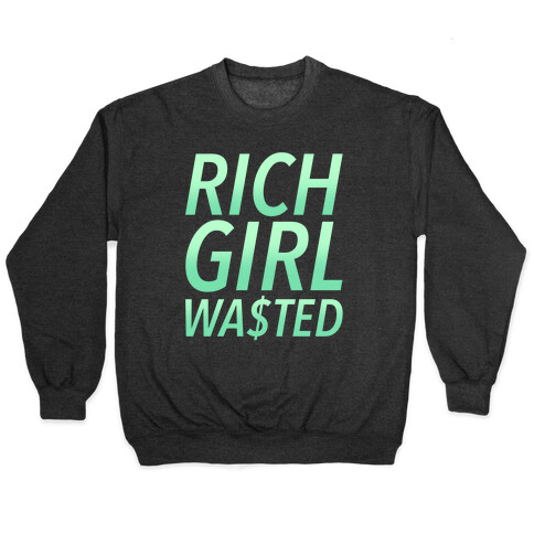 Rich Girl Wasted Pullover