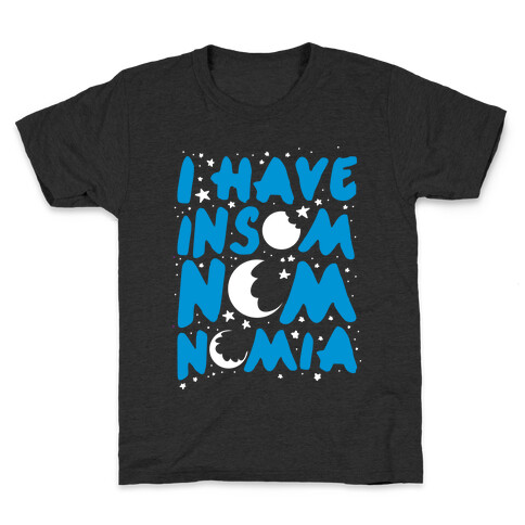 I Have Insom-nom-nom-ia Kids T-Shirt