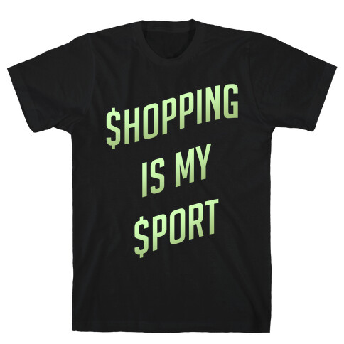 Shopping Is My Sport T-Shirt