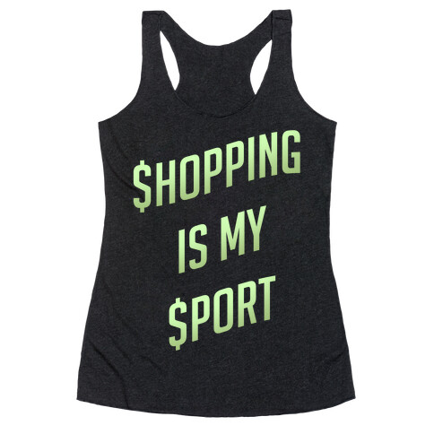 Shopping Is My Sport Racerback Tank Top