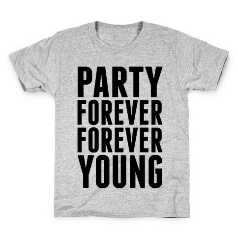 Party Forever Forever Young Kids T-Shirt