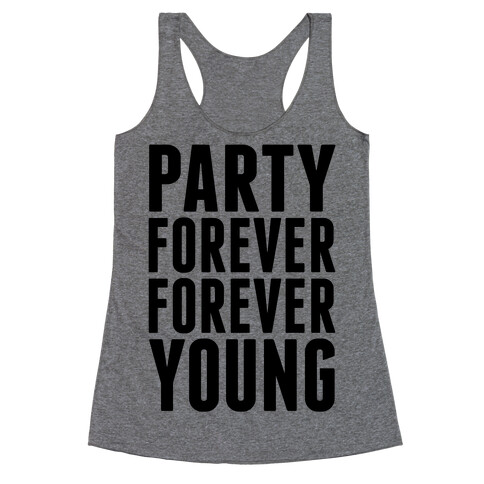 Party Forever Forever Young Racerback Tank Top