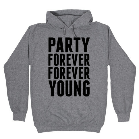 Party Forever Forever Young Hooded Sweatshirt