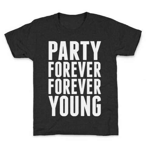 Party Forever Forever Young Kids T-Shirt