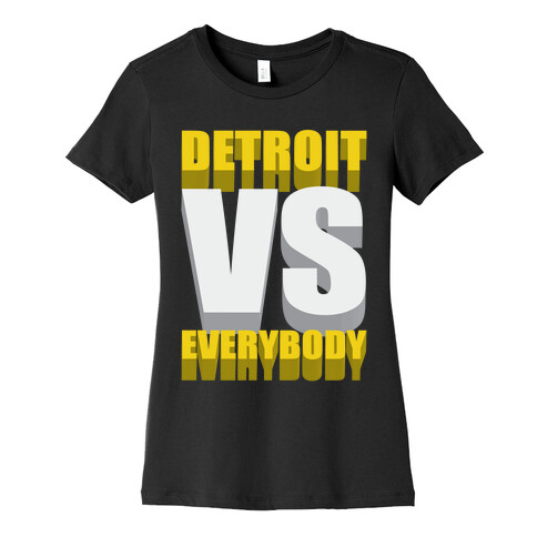 Detroit Vs Everybody Womens T-Shirt