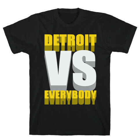 Detroit Vs Everybody T-Shirt