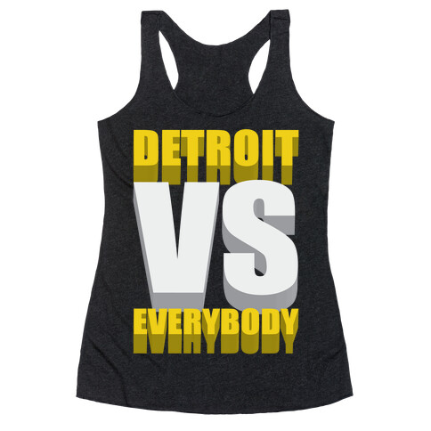 Detroit Vs Everybody Racerback Tank Top