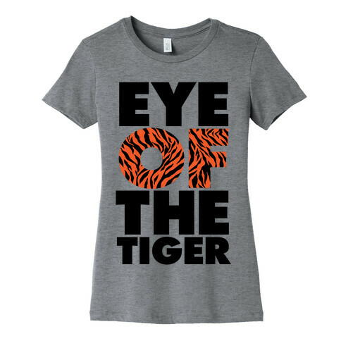 Eye Of The Tiger Womens T-Shirt