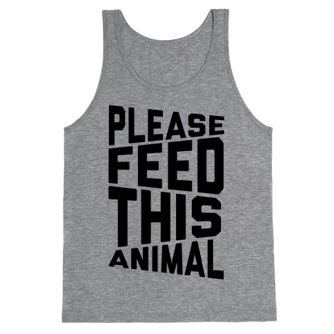 Please Feed This Animal Tank Top