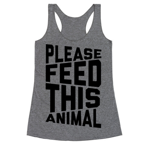 Please Feed This Animal Racerback Tank Top