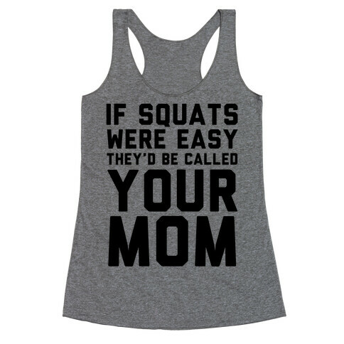 If Squats Were Easy Racerback Tank Top