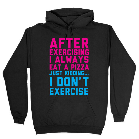 I Always Eat a Pizza Hooded Sweatshirt
