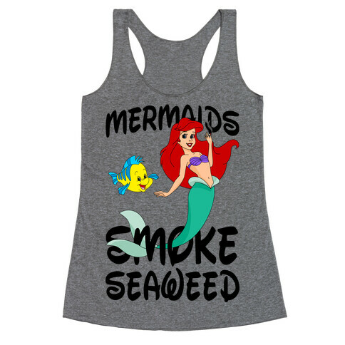 Mermaids Smoke Seaweed Racerback Tank Top