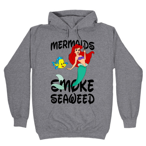 Mermaids Smoke Seaweed Hooded Sweatshirt