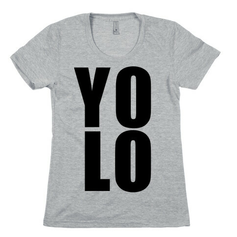 Yolo Womens T-Shirt