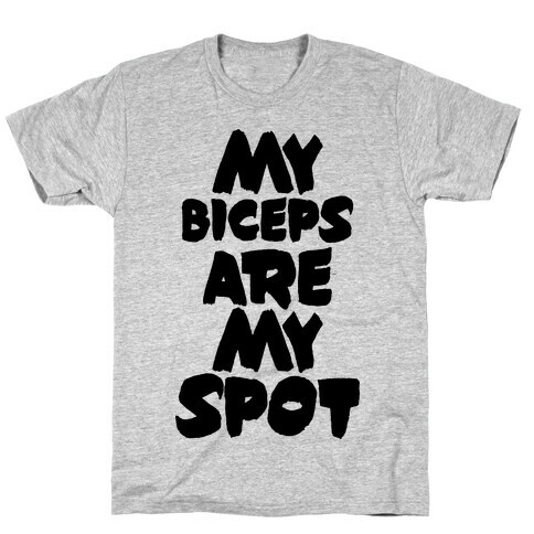 My Biceps Are My Spot T-Shirt