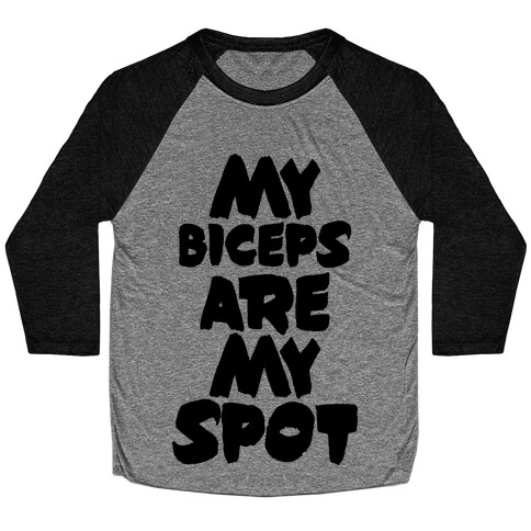 My Biceps Are My Spot Baseball Tee