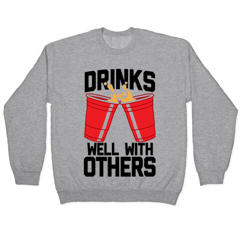 Drinks Well With Others Pullover