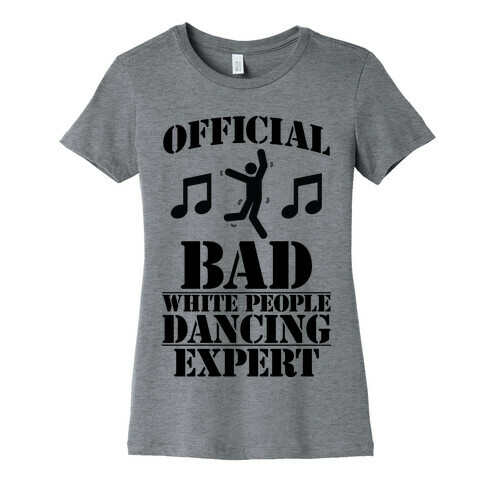 Official Bad White People Dancing Expert Womens T-Shirt