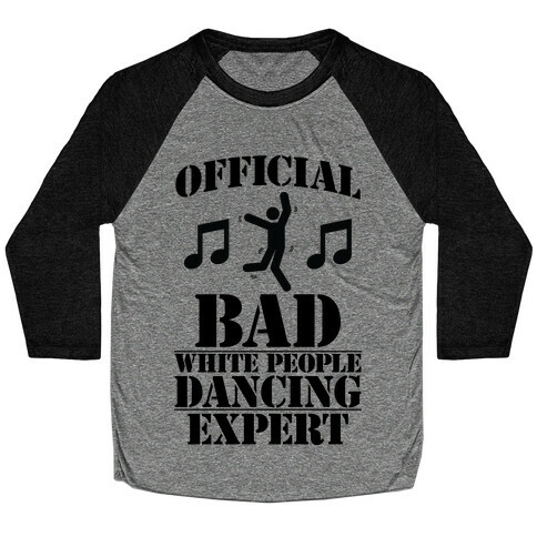 Official Bad White People Dancing Expert Baseball Tee