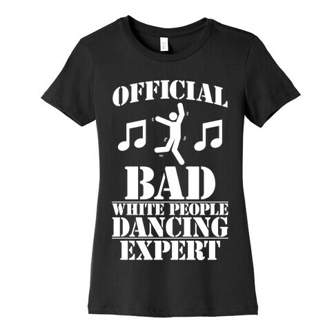 Official Bad White People Dancing Expert Womens T-Shirt