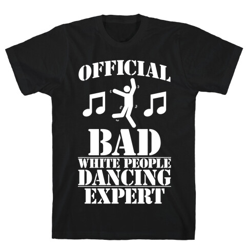 Official Bad White People Dancing Expert T-Shirt