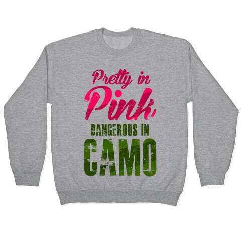 Pretty In Pink Dangerous In Camo Pullover