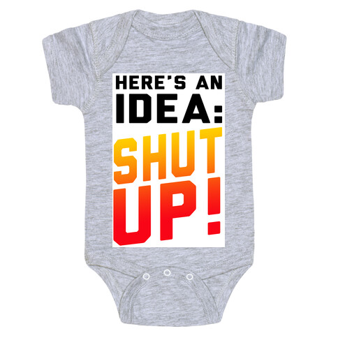 Here's an Idea: SHUT UP! Baby One-Piece