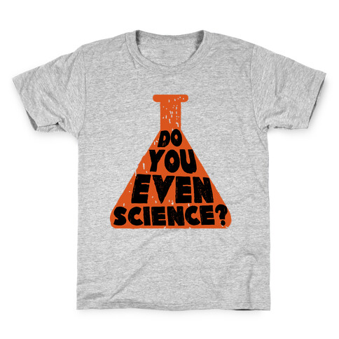 Do You Even Science Kids T-Shirt